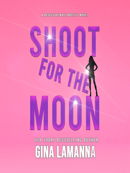 Title details for Shoot for the Moon by Gina LaManna - Available